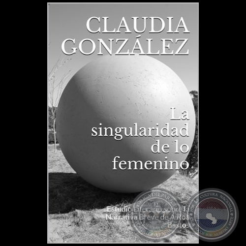 LA SINGULARIDAD DE LO FEMENINO - Autora: CLAUDIA MARA GONZLEZ - Ao 2014